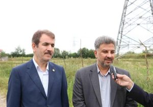 پروژه ملی خط چهار مداره رشت-انزلی-پره سر آبان ماه بهره‌برداری می‌شود 