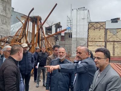روند بازسازی بازار رشت باید تسریع شود
